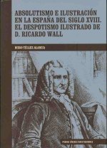 Absolutismo e Ilustración en la España del s. XVIII. El Despotismo Ilustrado de D. Ricardo Walls