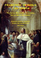 Francisco de Borja y su tiempo. Política, religión y cultura en la Edad Moderna Portada