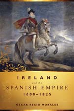 Ireland and the Spanish empire, 1600-1825