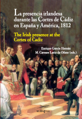 La presencia irlandesa durante las Cortes de Cádiz en España y América, 1812.